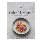 LIVRE DE RECETTES "CUIRE A LA VAPEUR